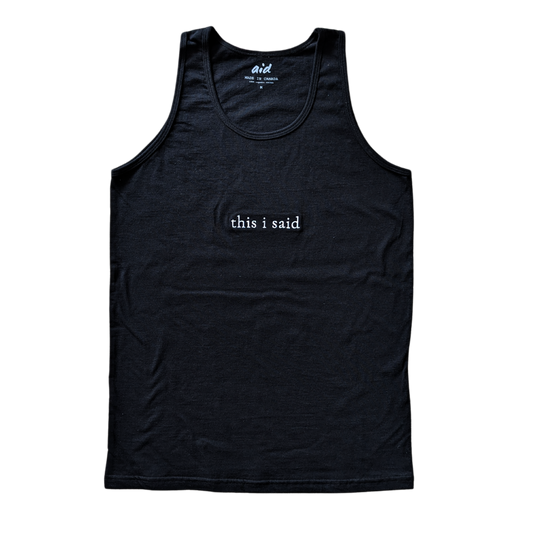 Black Aid tank top with 'this i said' text